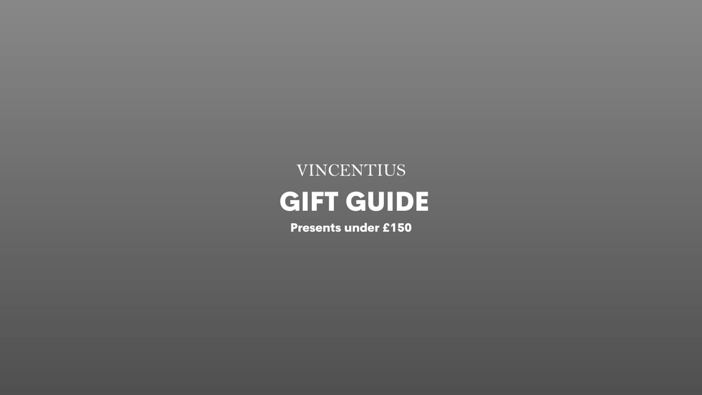 Gift Guide - £150 & Under - Vincentius